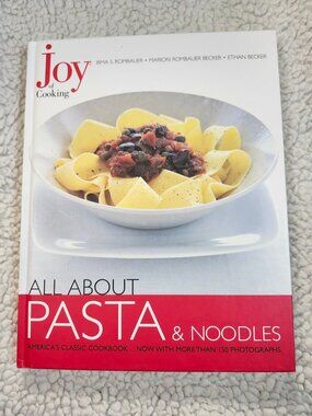 Joy of Cooking All About Pasta & Noodles Cookbook Rombauer Scribner Hardcover